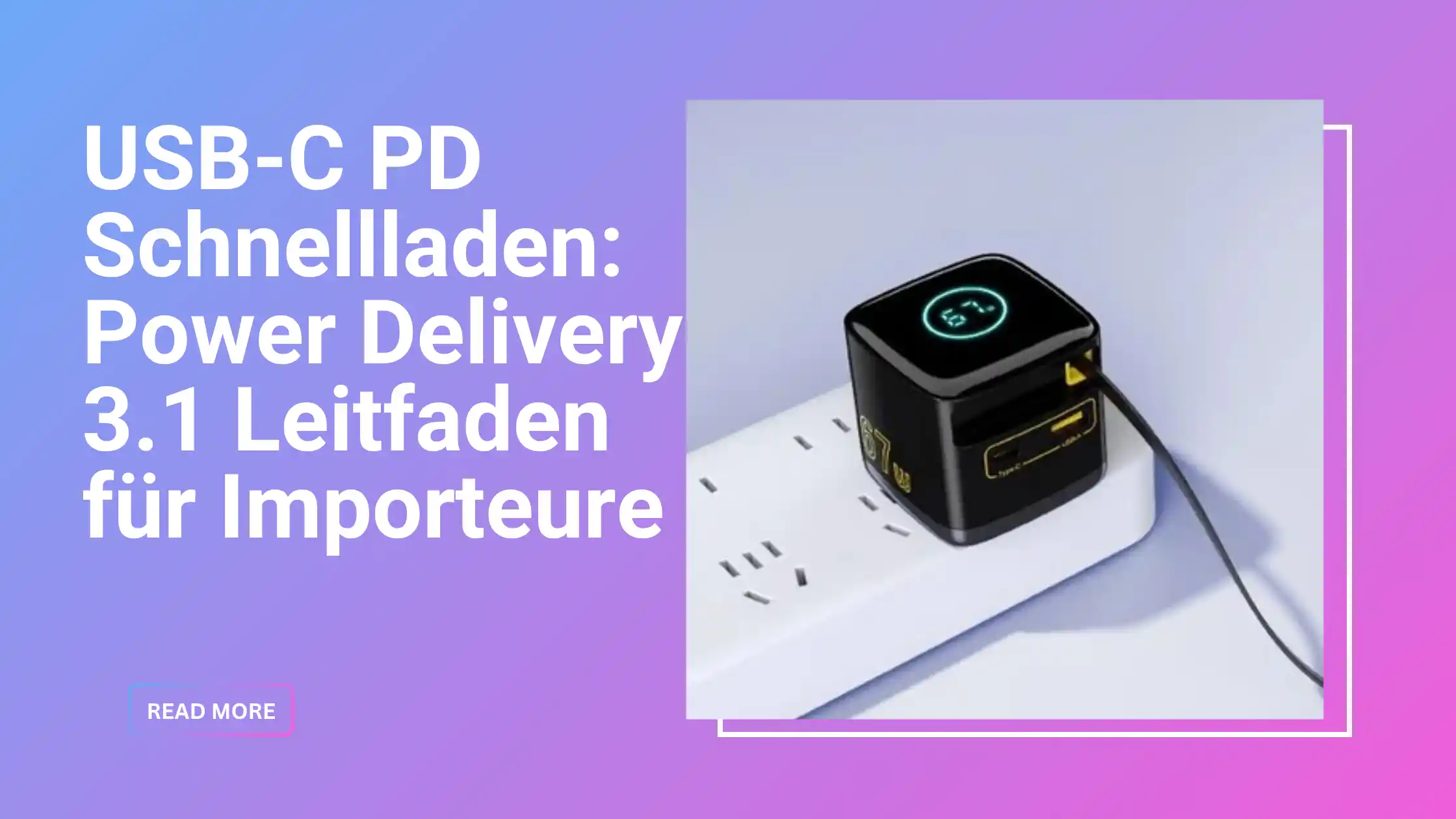 USB-C PD Schnellladen Leitfaden — Power Delivery 3.1, GaN V und OEM-Produktion | WOWOHCOOL