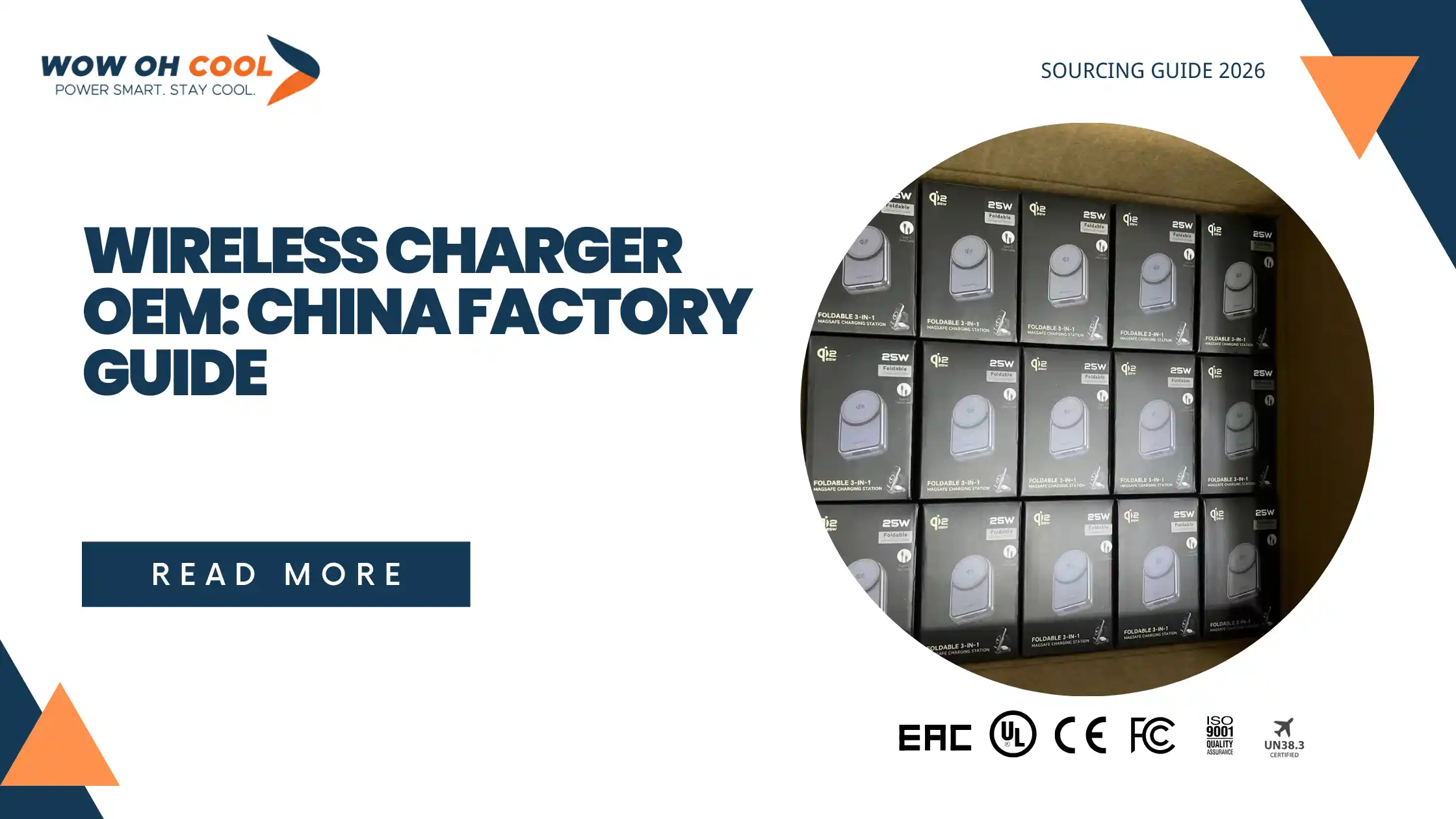 Wireless charger OEM: China factory sourcing guide 2026 — Qi2 25W foldable 3-in-1 charging stations in retail packaging, EAC UL CE FC ISO 9001 UN38.3 certified